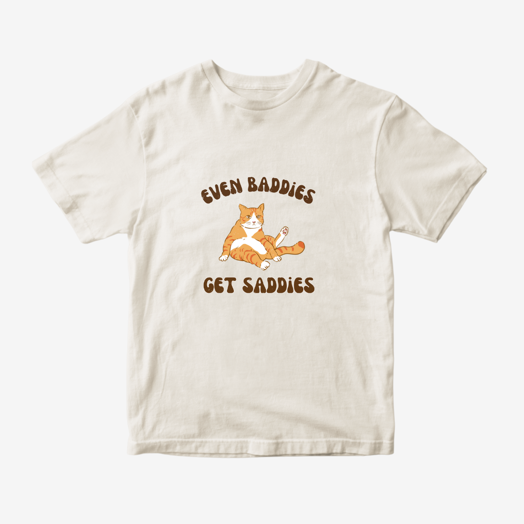 Even Baddies Get Saddies Cat Tee