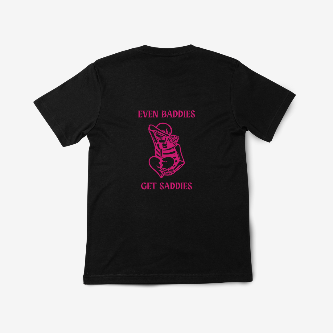 Even Baddies Get Saddies Skeleton Tee