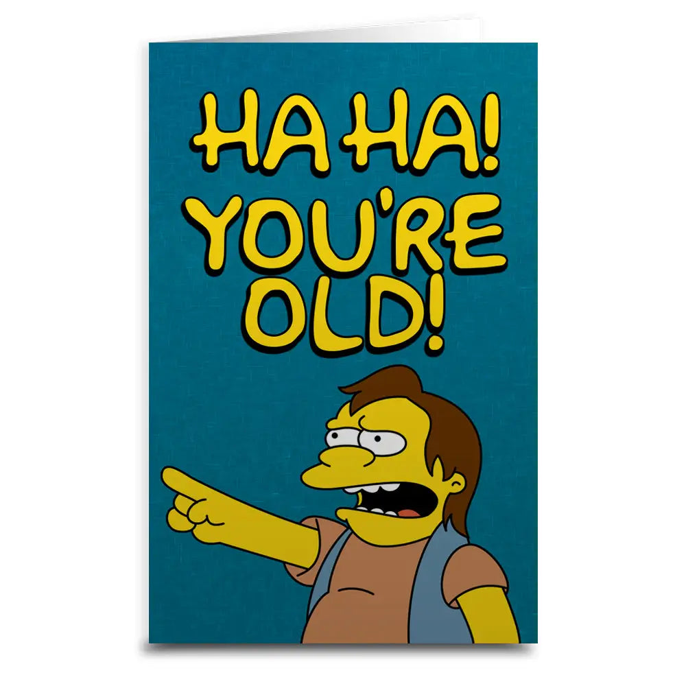 Simpson's Nelson "Ha Ha You're Old" Birthday Card
