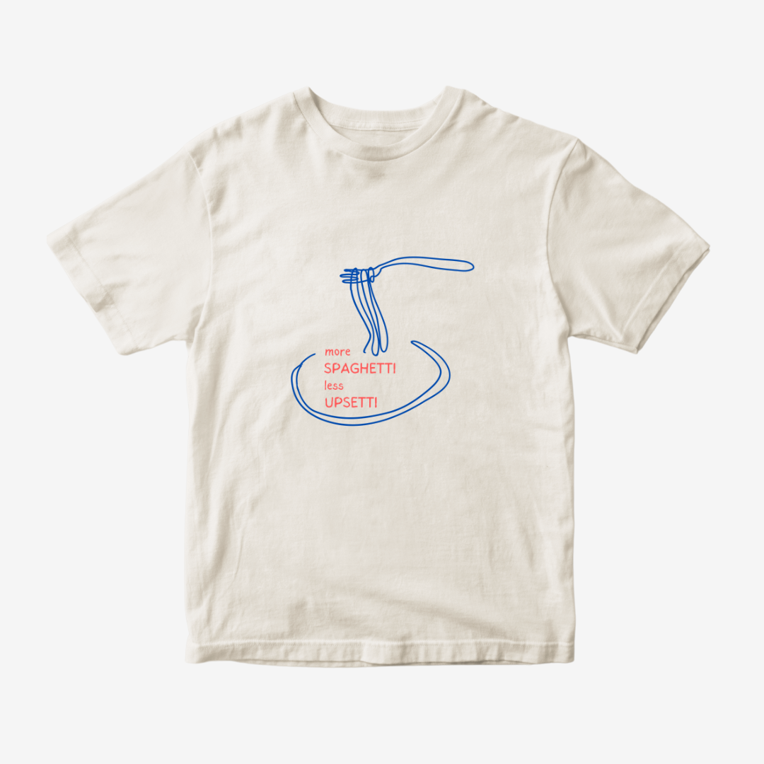 More Spaghetti Less Upsetti Tee