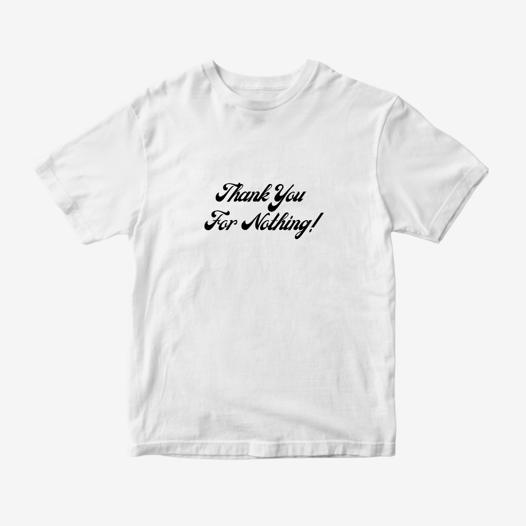 Thank You For Nothing Tee