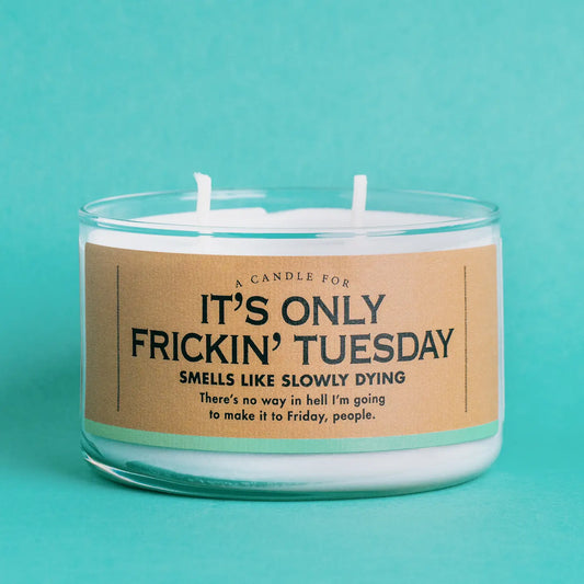 A Candle For It's Only Frickin' Tuesday | Funny Candle