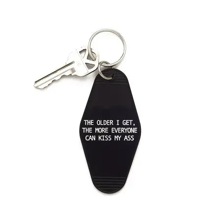The Older I Get Keychain