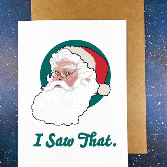 Holiday Card - Santa "I saw that"