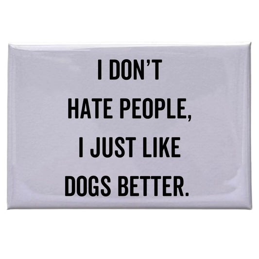 "I Don't Hate People" White Magnet