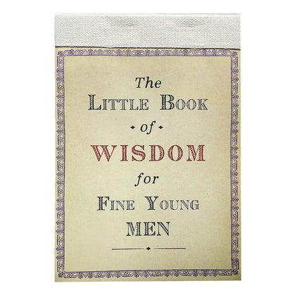 Little Book of Wisdom for Fine Young Men