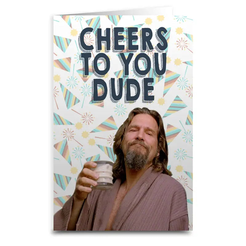 The Big Lebowski "Cheers To You Dude" Card