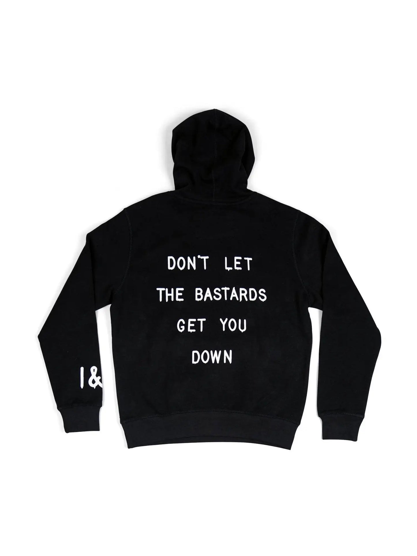 Don't Let The Bastards Get You Down Hoodie
