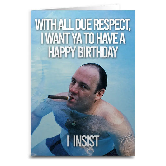 "I Want Ya To Have A Happy Birthday" Card