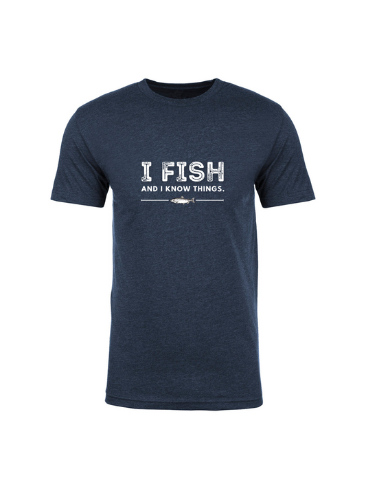 I Fish and I Know Things Shirt