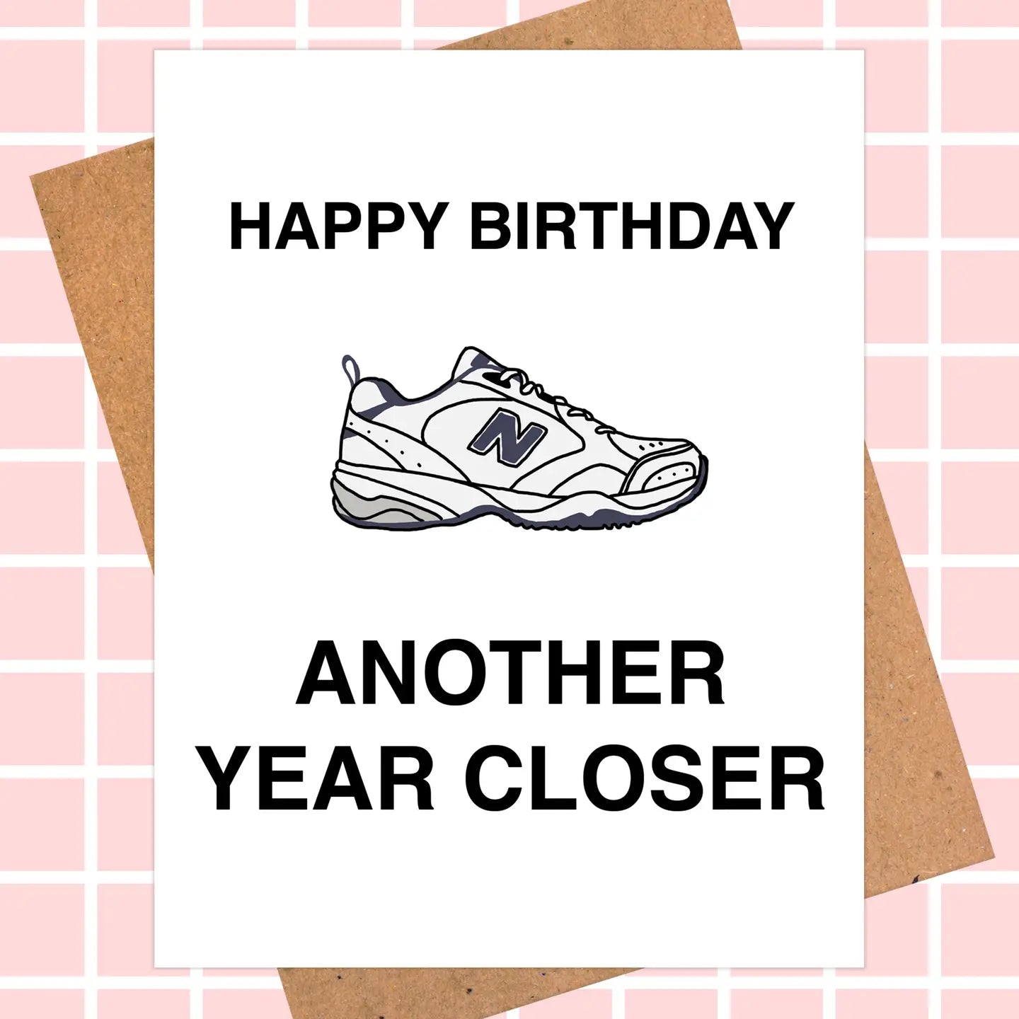 Another Year Closer Birthday Card- New Balance