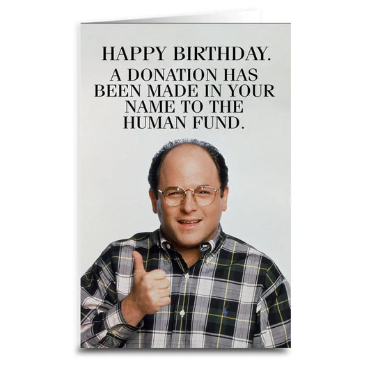 Seinfeld "Human Fund" Birthday Card
