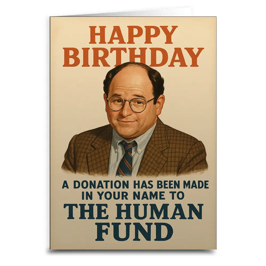 The Human Fund Birthday Card