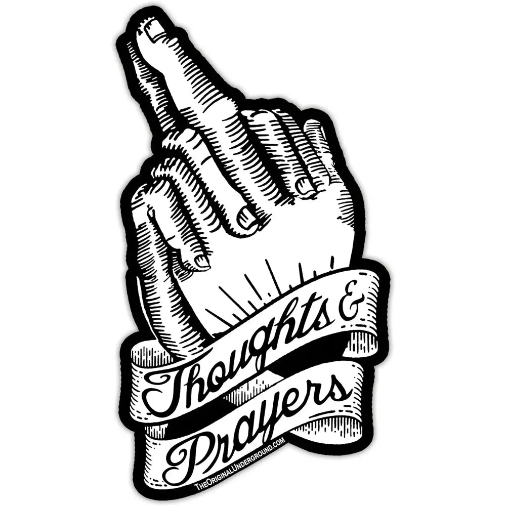 Thoughts & Prayers Sticker