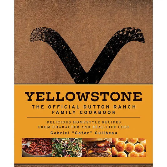 Yellowstone: The Official Dutton Ranch Family Cookbook