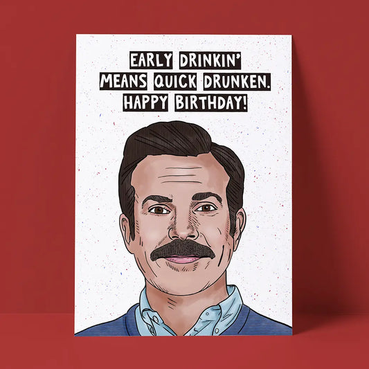 Early Drinkin' Means Quick Drunken Card