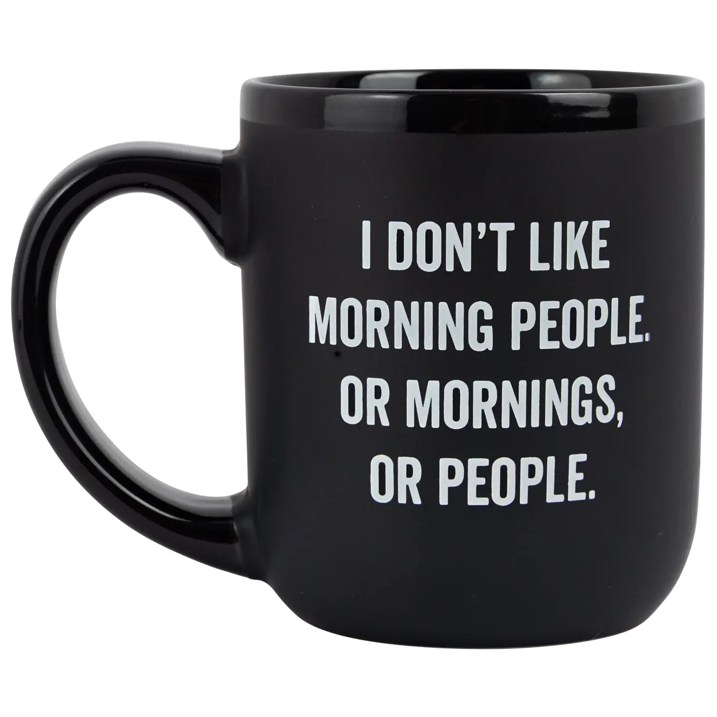 "I Don't Like Morning People" Coffee Mug