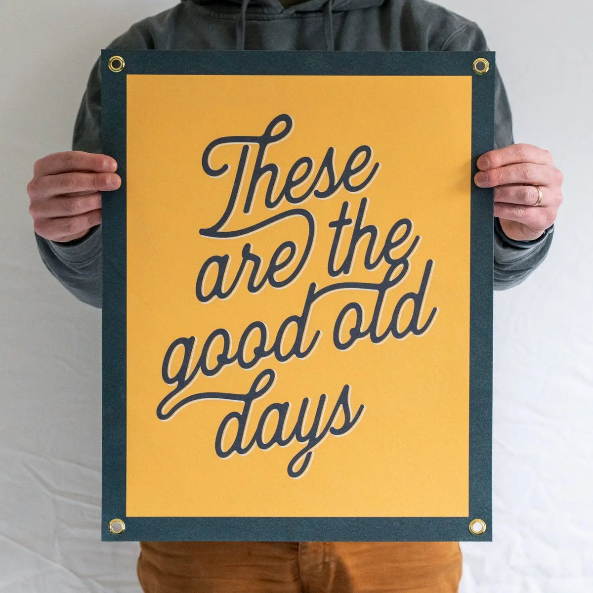 These Are the Good Old Days Banner
