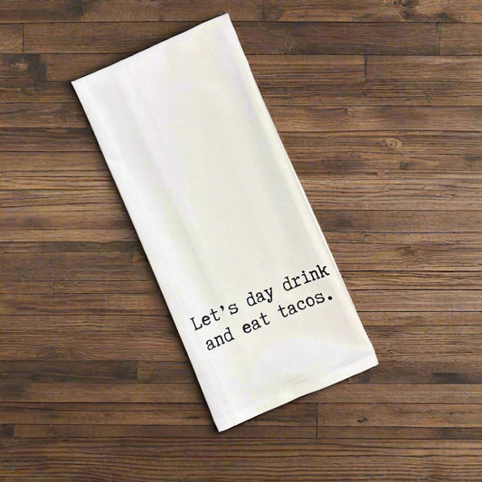 funny hand towel about day drinking and eating tacos